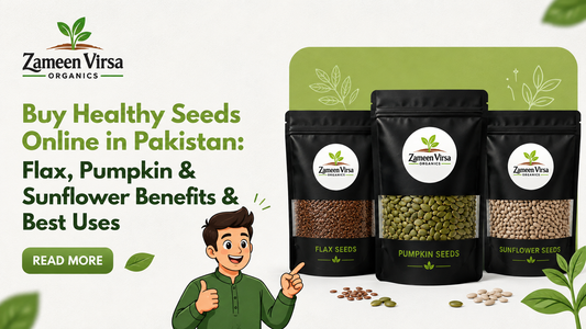 Buy Healthy Seeds Online in Pakistan: Flax, Pumpkin & Sunflower Benefits & Best Uses